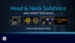 Head&Neck Solutions with LOGIQ E10 Series