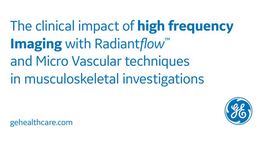 The clinical impact of high frequency Imaging with Radiantflow ...