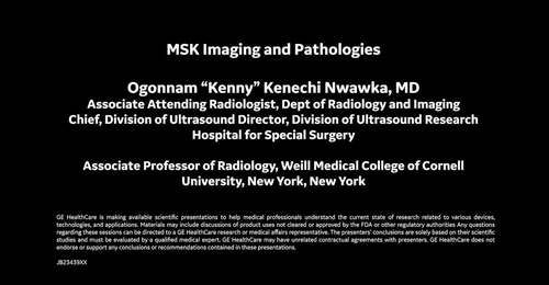 MSK Imaging and Pathologies by Dr. Dr. Ogonnam “ Kenny” Kenechi Nwawka