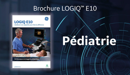 LOGIQ E10 Pédiatrie Brochure FR