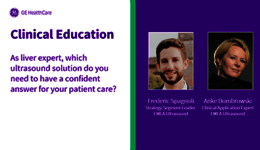 LIVER – As liver expert, which ultrasound solution do you need to have a confident answer for your patient care? - Frederic Spagnoli & Anke Dombrowski
